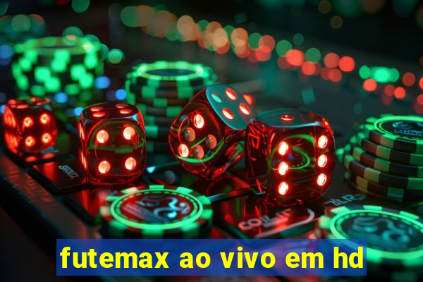 futemax ao vivo em hd